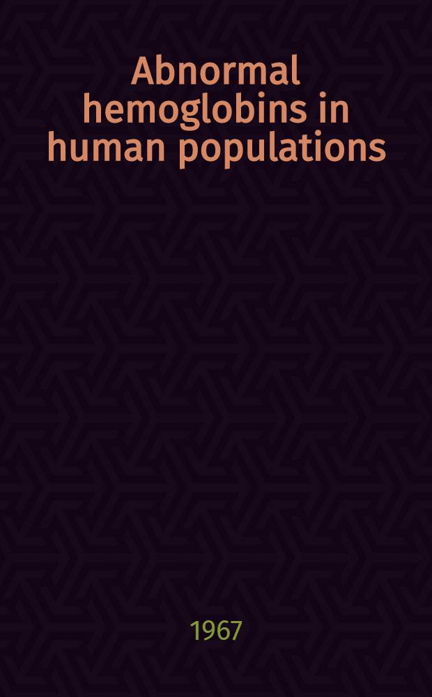 Abnormal hemoglobins in human populations : A summary and interpretaion
