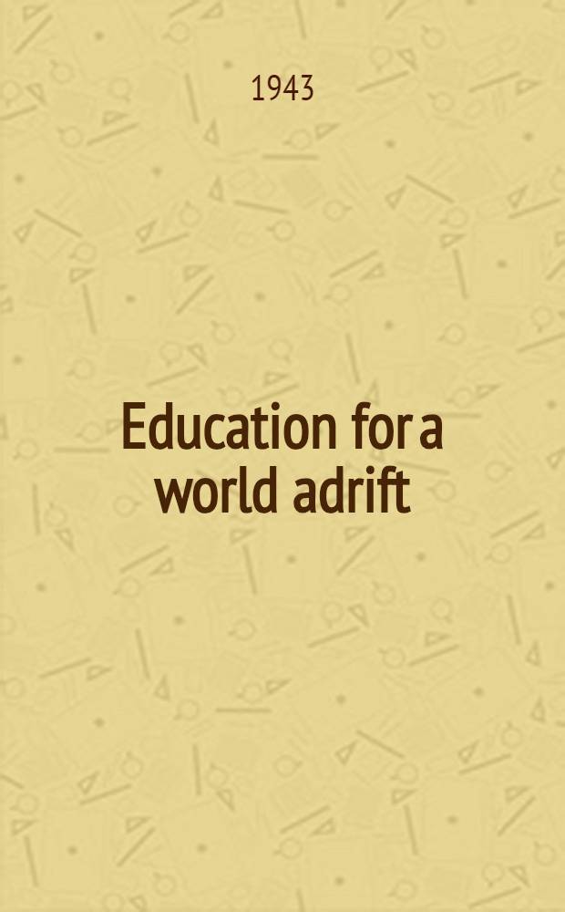 Education for a world adrift