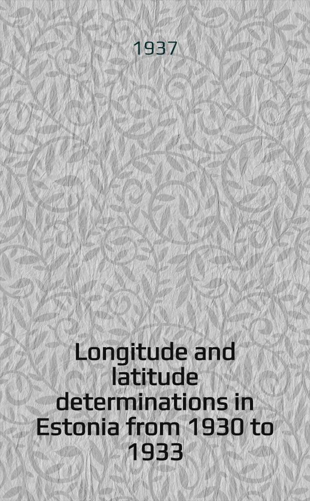 Longitude and latitude determinations in Estonia from 1930 to 1933