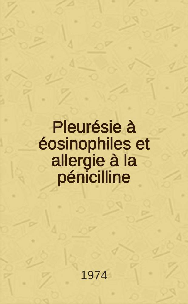 Pleurésie à éosinophiles et allergie à la pénicilline : À propos d'un cas : Thèse ..