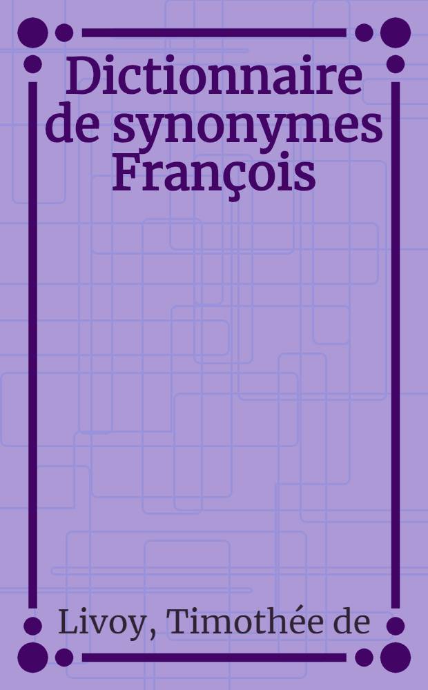 Dictionnaire de synonymes François