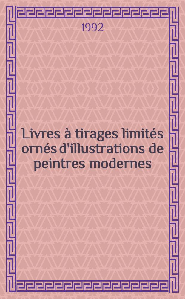 Livres à tirages limités ornés d'illustrations de peintres modernes : Coll. Gildas Fardel : Vente aux enchères publ. le lundi 15 juin 1992 : Catalogue