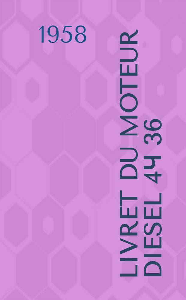 Livret du moteur diesel 4Ч 36/45