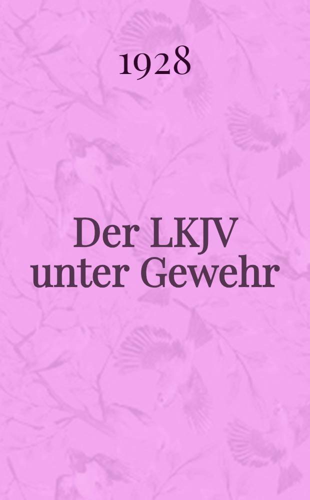 Der LKJV unter Gewehr : S. Frumin. Kommunistischer Jugendverband, Aufbau der Territorial-Armee und Vordienstausbildung. S. Kamenjew. Jugend und Schiesssport