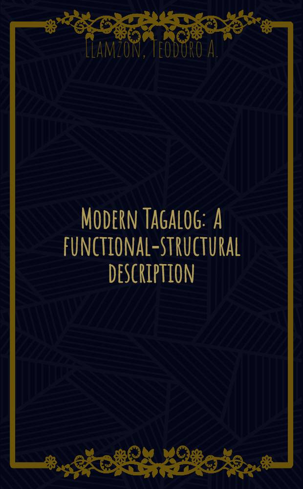 Modern Tagalog : A functional-structural description