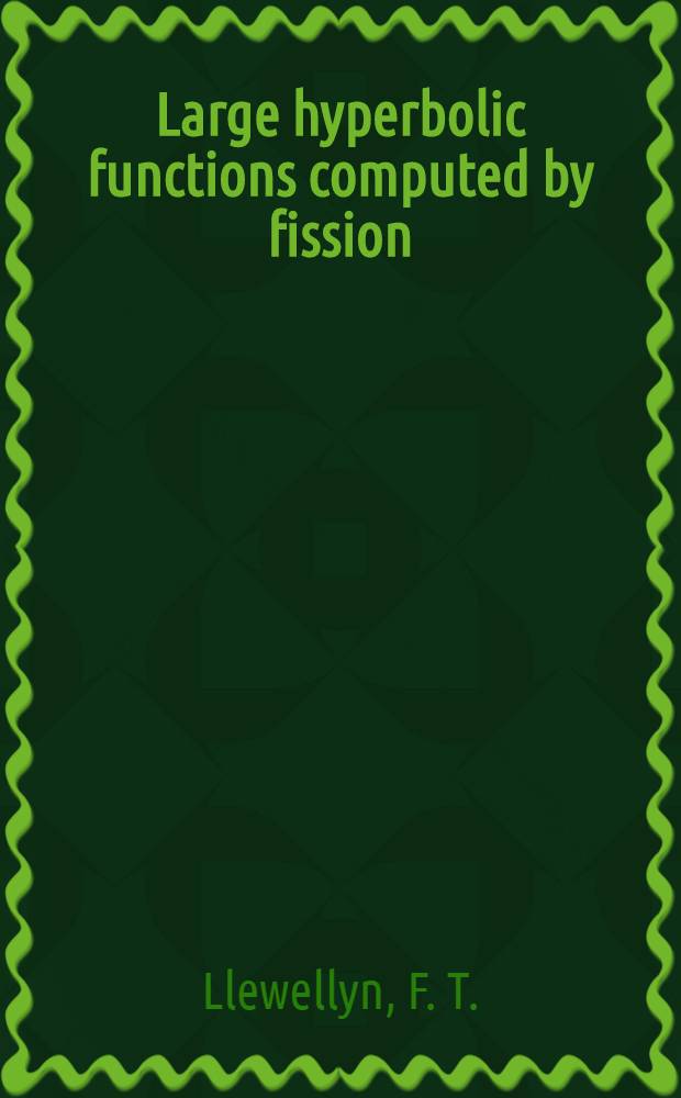 Large hyperbolic functions computed by fission