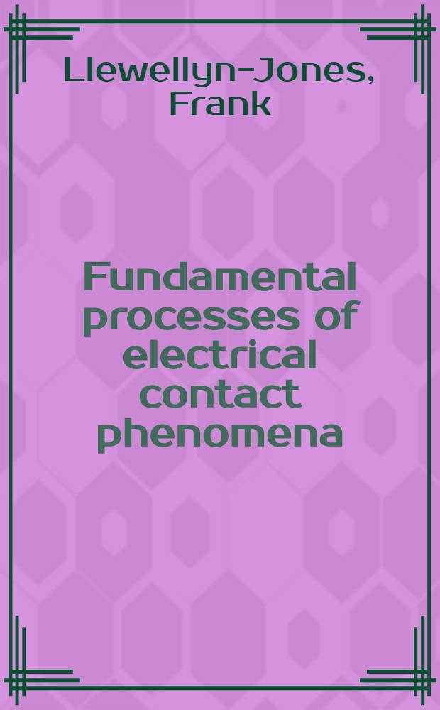Fundamental processes of electrical contact phenomena