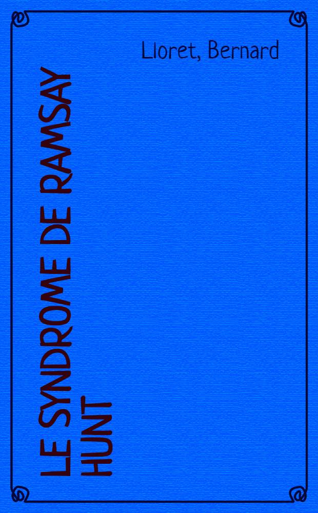 Le syndrome de Ramsay Hunt : Contribution clinique et thérapeutique : Thèse ..