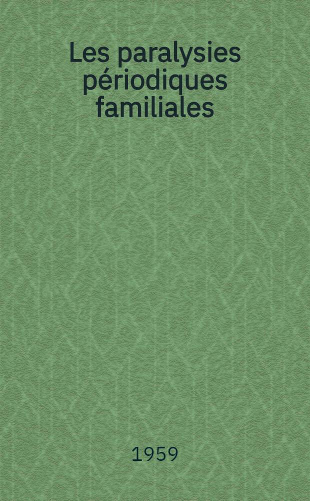 Les paralysies périodiques familiales : Thèse pour le doctorat en méd. ..