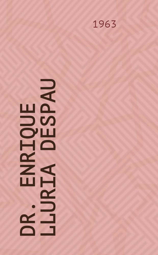 Dr. Enrique Lluria Despau : Recolección