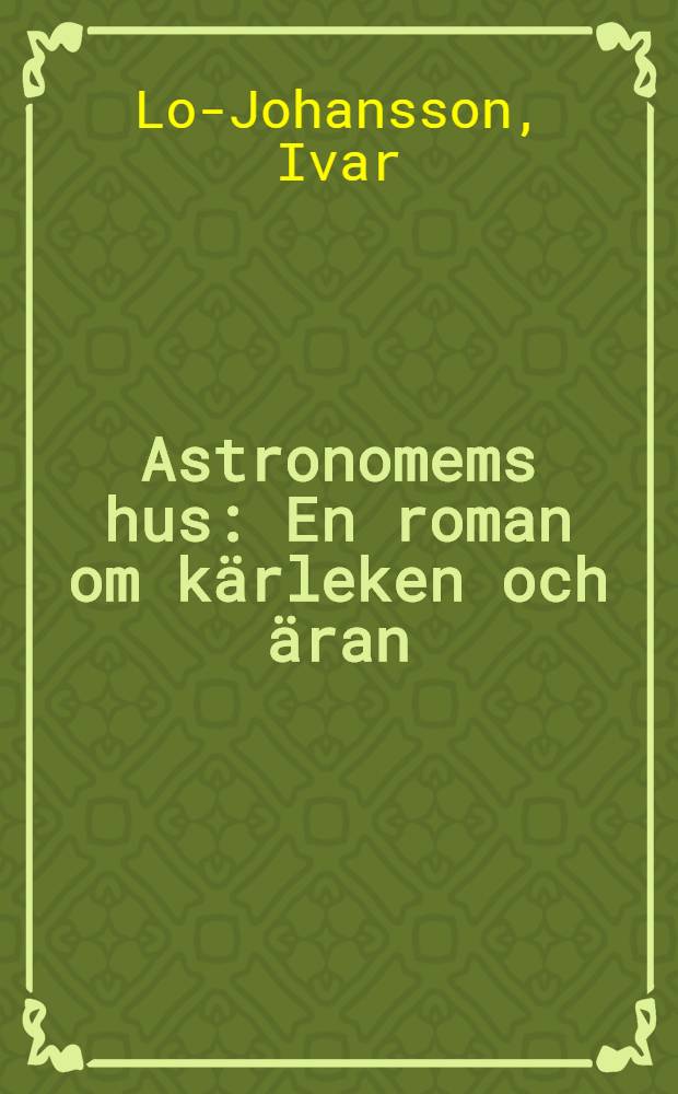 Astronomems hus : En roman om kärleken och äran