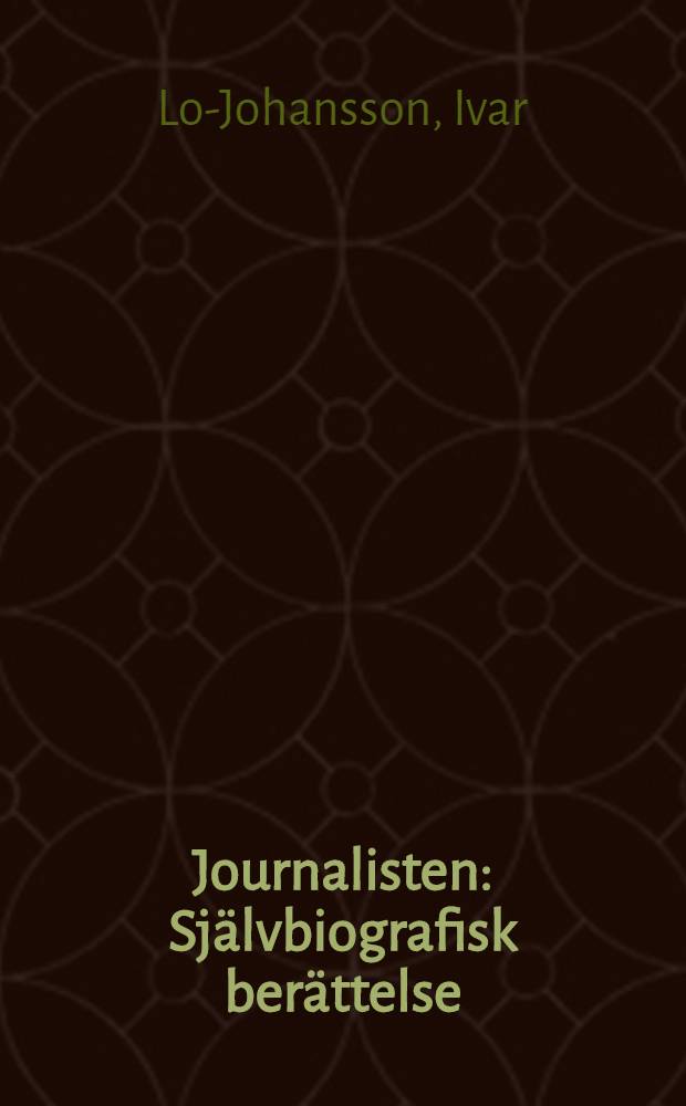 Journalisten : Självbiografisk berättelse