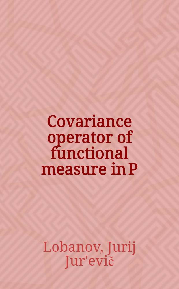 Covariance operator of functional measure in P(φ)₂-quantum field theory