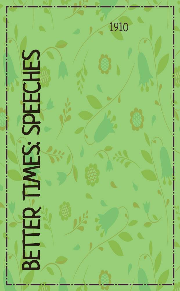 Better times : Speeches