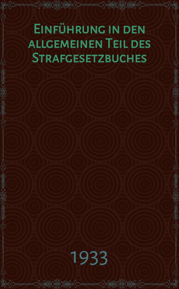 Einführung in den allgemeinen Teil des Strafgesetzbuches