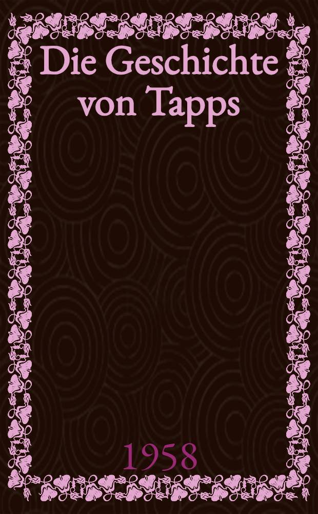 Die Geschichte von Tapps