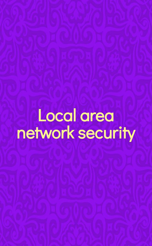Local area network security : Proceedings
