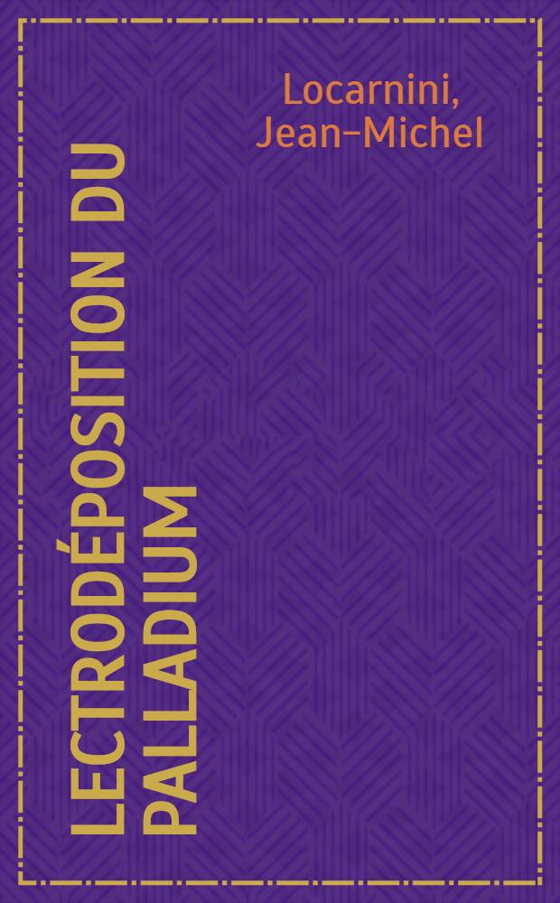 Électrodéposition du palladium : Thèse