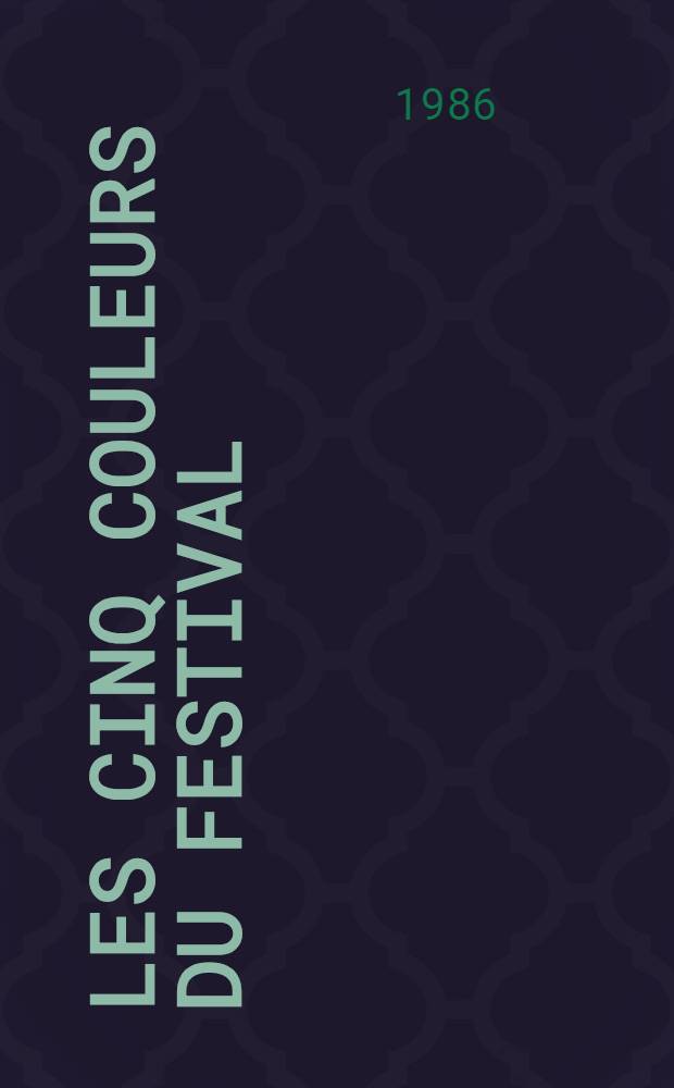 Les cinq couleurs du festival