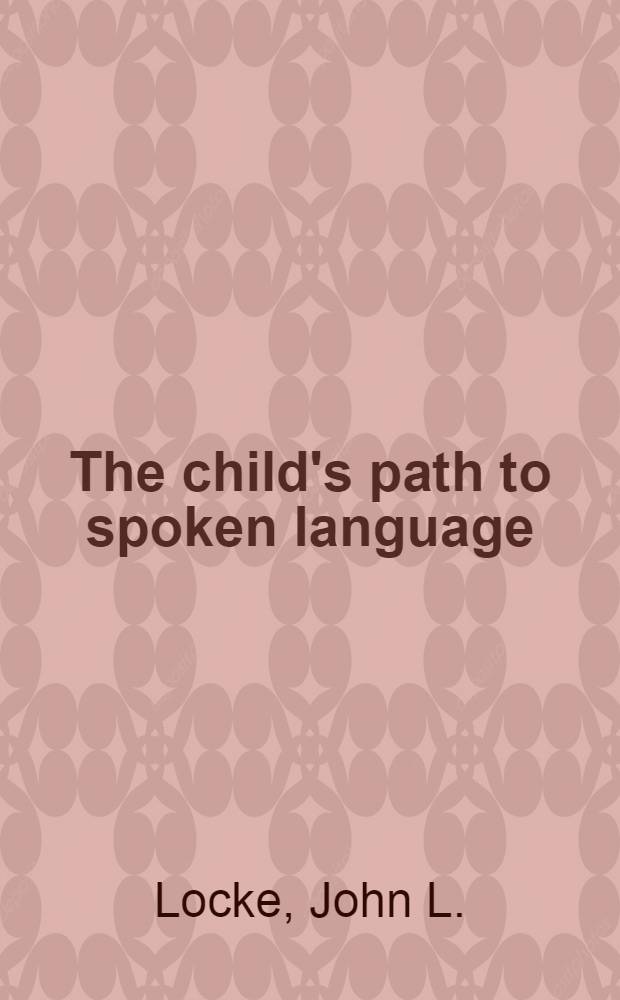 The child's path to spoken language