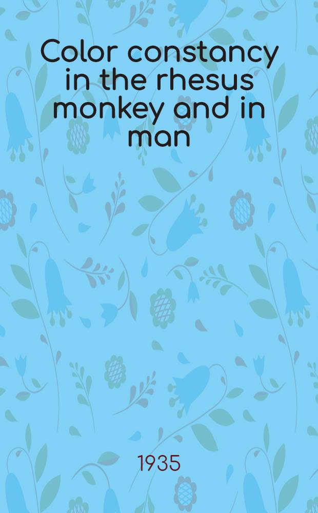Color constancy in the rhesus monkey and in man