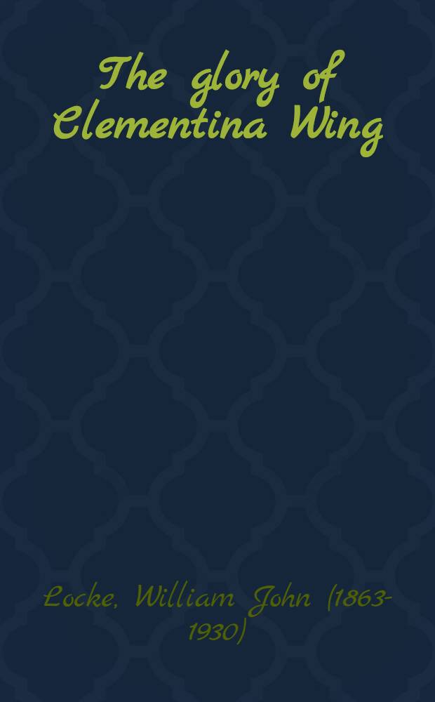 The glory of Clementina Wing : A novel