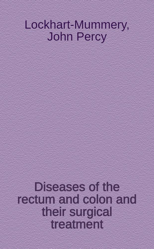 Diseases of the rectum and colon and their surgical treatment