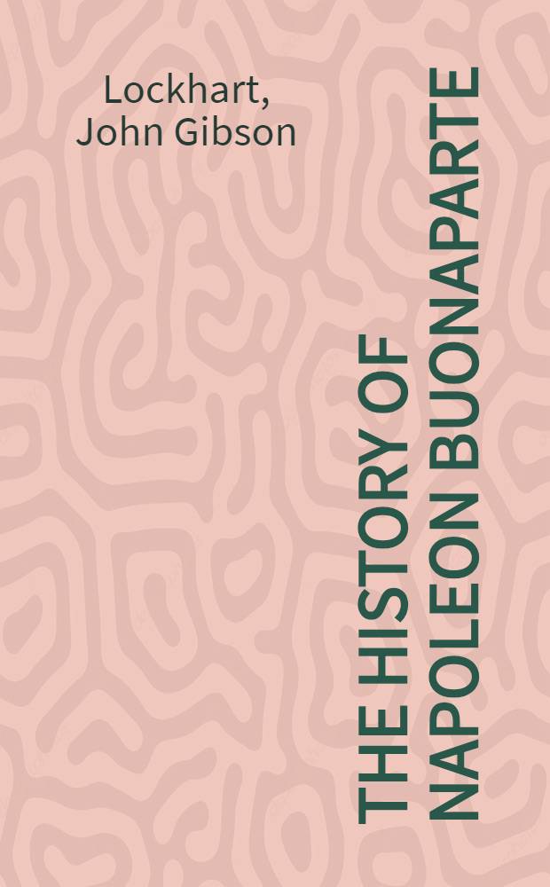 The history of Napoleon Buonaparte