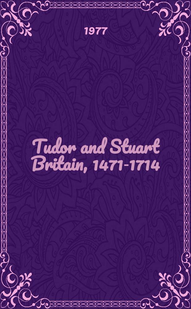 Tudor and Stuart Britain, 1471-1714