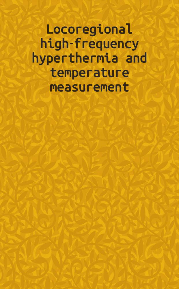 Locoregional high-frequency hyperthermia and temperature measurement