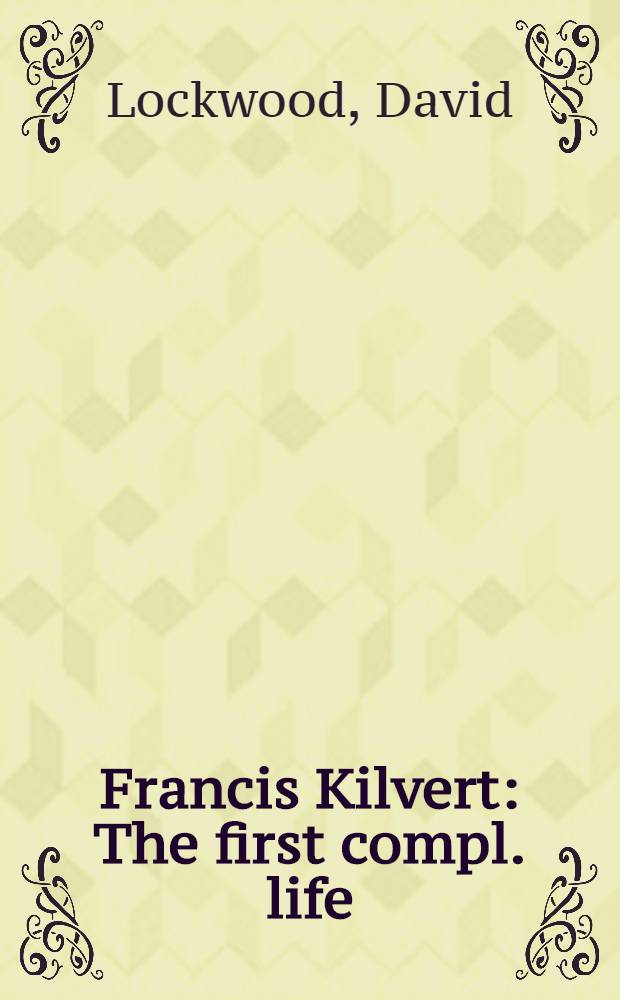 Francis Kilvert : The first compl. life