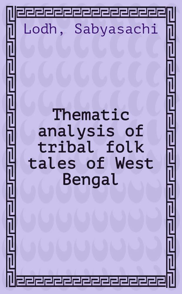 Thematic analysis of tribal folk tales of West Bengal