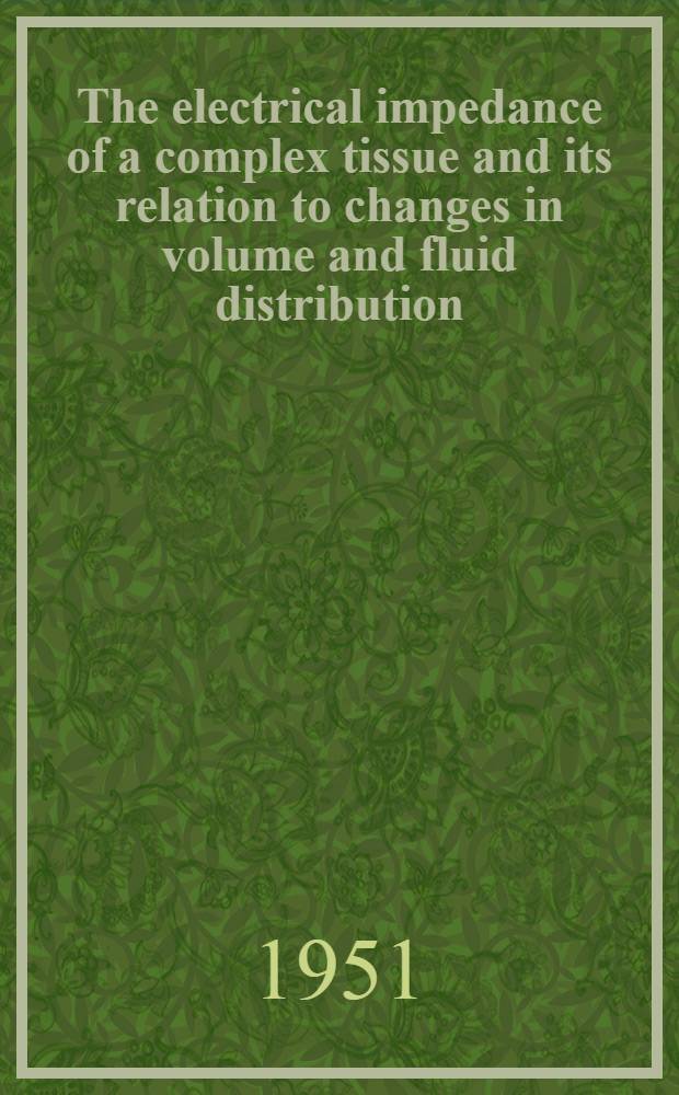 The electrical impedance of a complex tissue and its relation to changes in volume and fluid distribution : A study on rat kidneys