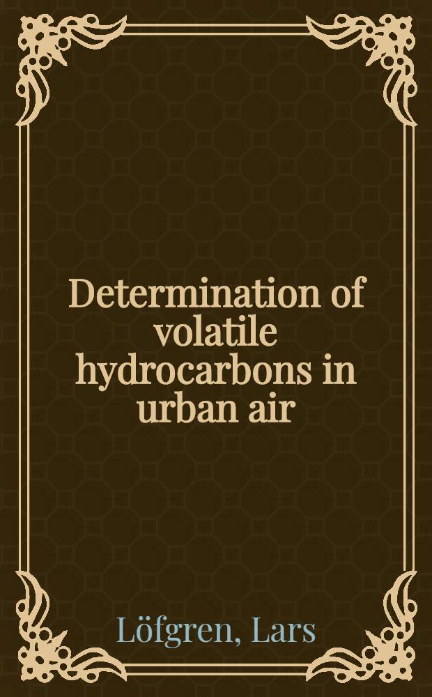 Determination of volatile hydrocarbons in urban air : Thesis