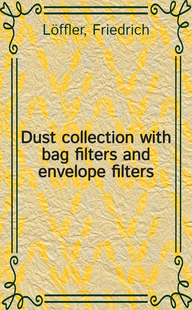 Dust collection with bag filters and envelope filters