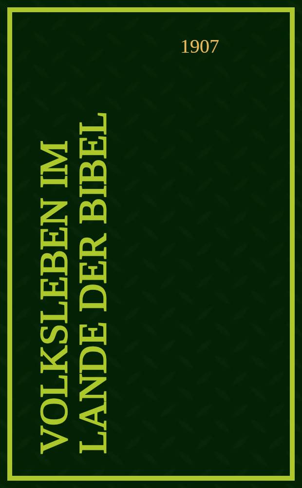 Volksleben im Lande der Bibel