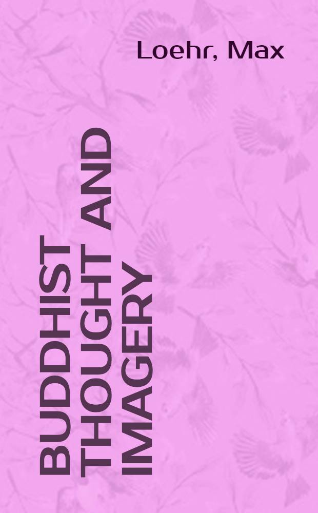 Buddhist thought and imagery : The Abby Aldrich Rockefeller inaugural lecture. Harvard univ., Febr. 24, 1961