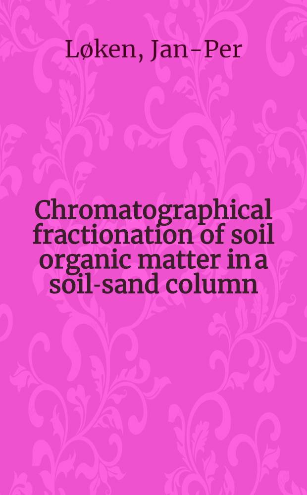 Chromatographical fractionation of soil organic matter in a soil-sand column