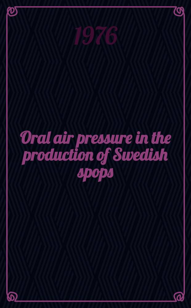 Oral air pressure in the production of Swedish spops