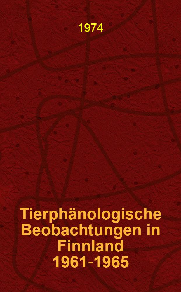 Tierphänologische Beobachtungen in Finnland 1961-1965