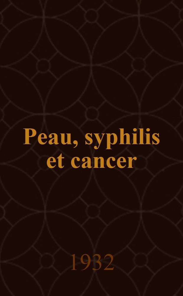 Peau, syphilis et cancer