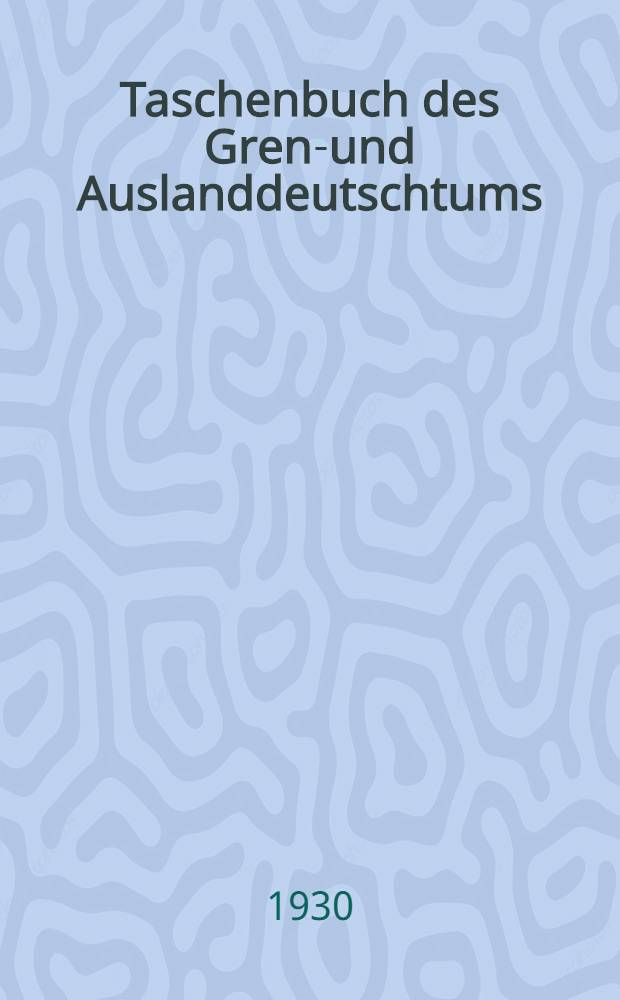 Taschenbuch des Grenz- und Auslanddeutschtums : Einleitungsheft