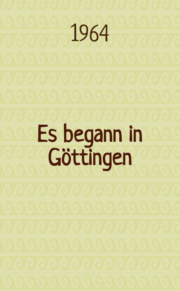 Es begann in Göttingen