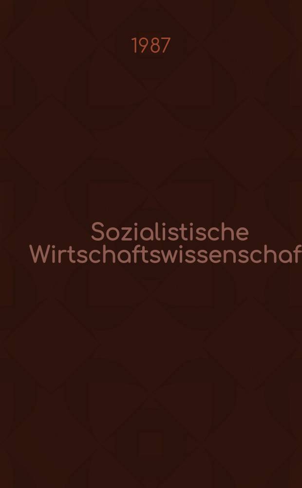 Sozialistische Wirtschaftswissenschaft : Die Wirtschaftstheorie im Sozialismus u. ihre Bedeutung für die Wirtschaftspolitik