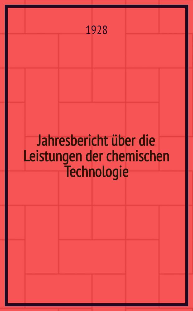 Jahresbericht über die Leistungen der chemischen Technologie : Generalregister über die Jg. 51-70 1906-1925