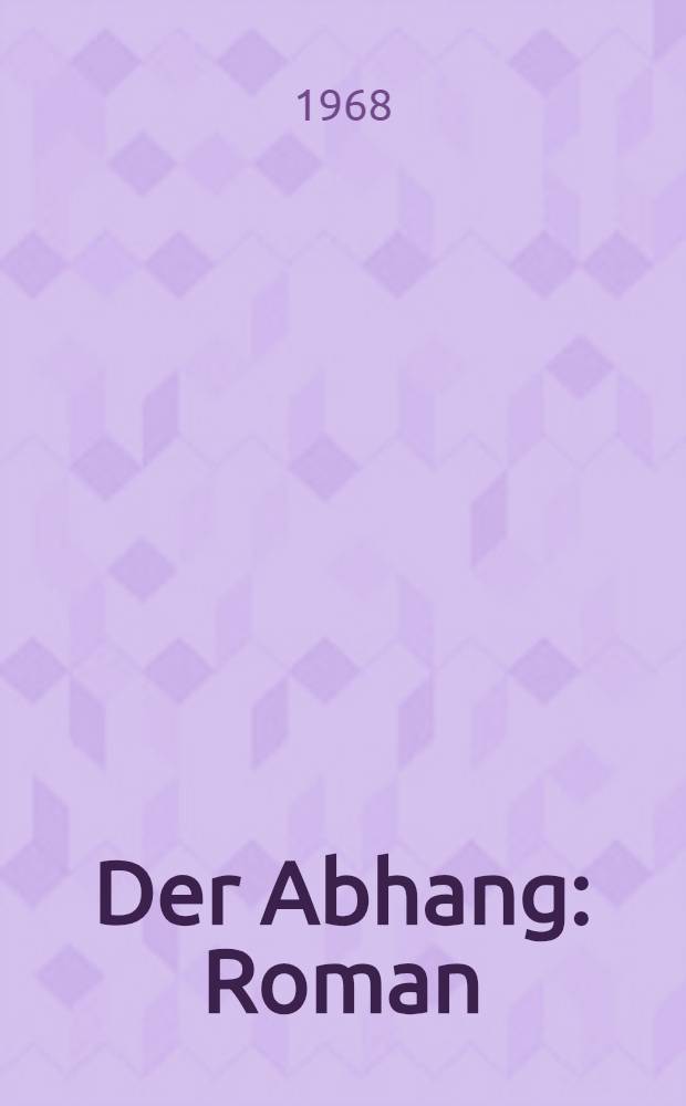 Der Abhang : Roman