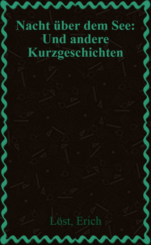 Nacht über dem See : Und andere Kurzgeschichten