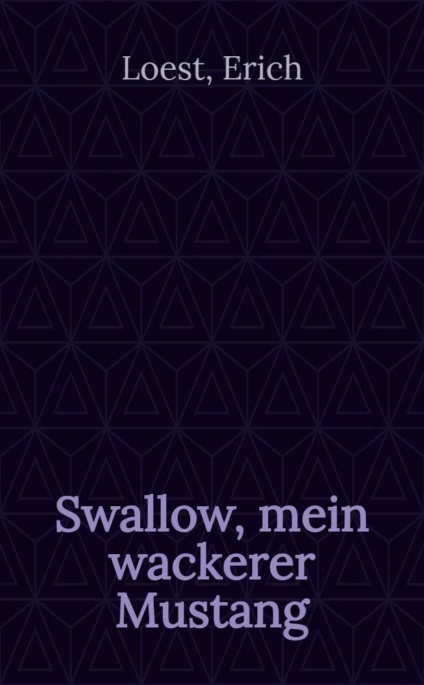 Swallow, mein wackerer Mustang : Karl-May-Roman