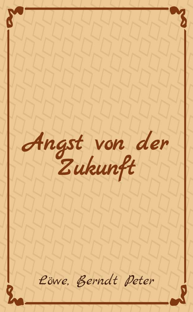 Angst von der Zukunft