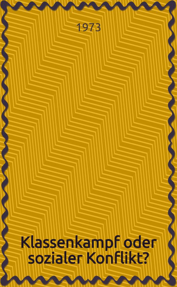 Klassenkampf oder sozialer Konflikt? : Zu den Gleichgewichts- und Konflikttheorien der bürgerlichen politischen Soziologie